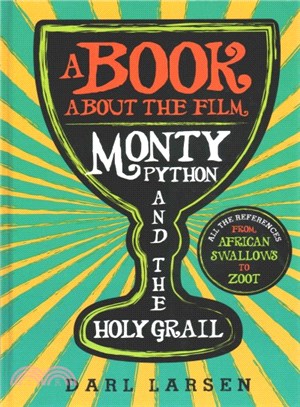 A Book About the Film Monty Python and the Holy Grail ─ All the References from African Swallows to Zoot