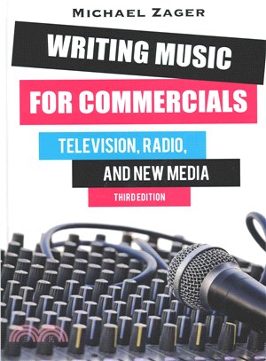 Writing Music for Commercials ─ Television, Radio, and New Media