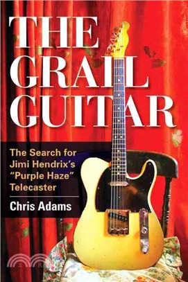 The Grail Guitar ─ The Search for Jimi Hendrix's Purple Haze Telecaster