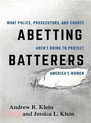 Abetting Batterers ─ What Police, Prosecutors, and Courts Aren't Doing to Protect America's Women