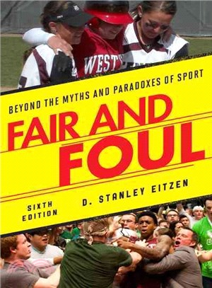 Fair and Foul ─ Beyond the Myths and Paradoxes of Sport