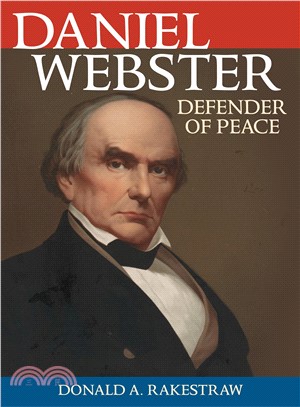 Daniel Webster ― Defender of Peace