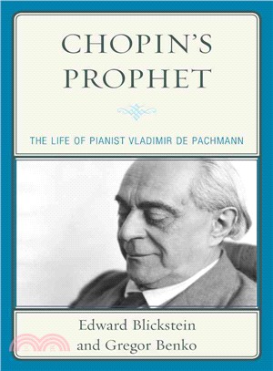 Chopin's Prophet ─ The Life of Pianist Vladimir De Pachmann