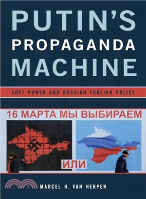 Putin's Propaganda Machine ─ Soft Power and Russian Foreign Policy