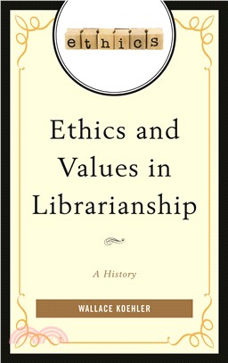 Ethics and Values in Librarianship ─ A History