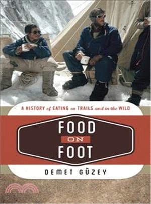 Food on Foot ─ A History of Eating on Trails and in the Wild