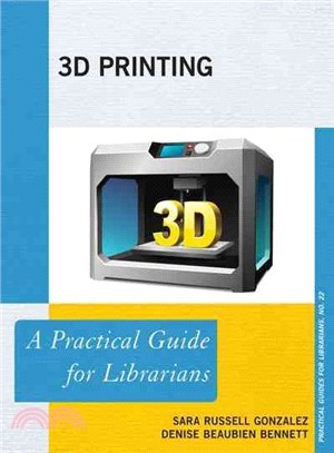3D Printing ─ A Practical Guide for Librarians