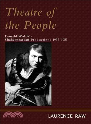 Theatre of the People ─ Donald Wolfit's Shakespearean Productions 1937-1953