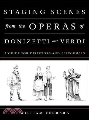 Staging Scenes from the Operas of Donizetti and Verdi ─ A Guide for Directors and Performers