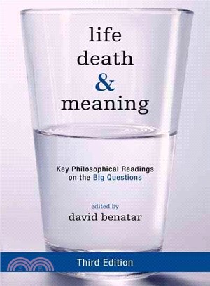 Life, Death, and Meaning ─ Key Philosophical Readings on the Big Questions