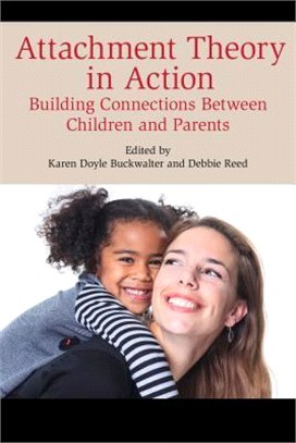 Attachment Theory in Action ─ Building Connections Between Children and Parents