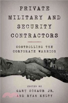 Private Military and Security Contractors ─ Controlling the Corporate Warrior