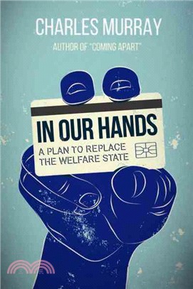 In our hands :a plan to replace the welfare state /