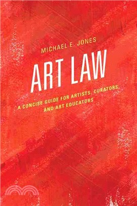 Art Law ─ A Concise Guide for Artists, Curators, and Art Educators