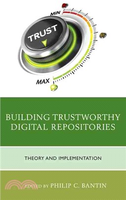Building Trustworthy Digital Repositories ― Theory and Implementation