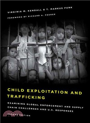 Child Exploitation and Trafficking ─ Examining Global Enforcement and Supply Chain Challenges and U.S. Responses