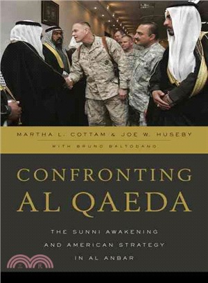 Confronting Al Qaeda ─ The Sunni Awakening and American Strategy in Al Anbar