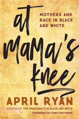 At Mama's Knee ─ Mothers and Race in Black and White