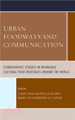 Urban Foodways and Communication ─ Ethnographic Studies in Intangible Cultural Food Heritages Around the World