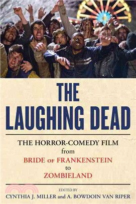 The Laughing Dead ─ The Horror-Comedy Film from Bride of Frankenstein to Zombieland
