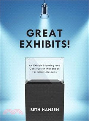 Great Exhibits! ─ An Exhibit Planning and Construction Handbook for Small Museums