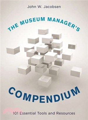 The Museum Manager's Compendium ─ 101 Essential Tools and Resources