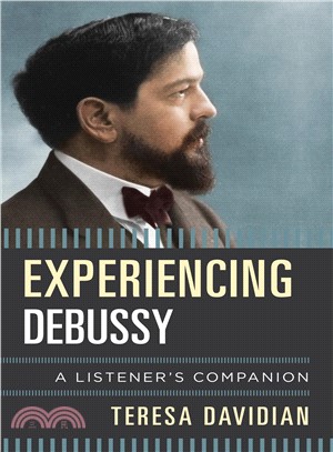 Experiencing Debussy ― A Listener's Companion