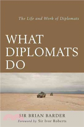 What Diplomats Do ─ The Life and Work of Diplomats