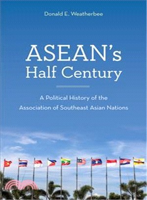 Asean's Half Century ― A Political History of the Association of Southeast Asian Nations