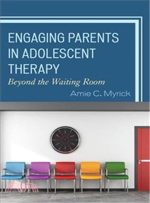 Engaging Parents in Adolescent Therapy ─ Beyond the Waiting Room