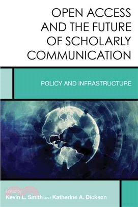 Open Access and the Future of Scholarly Communication ─ Policy and Infrastructure