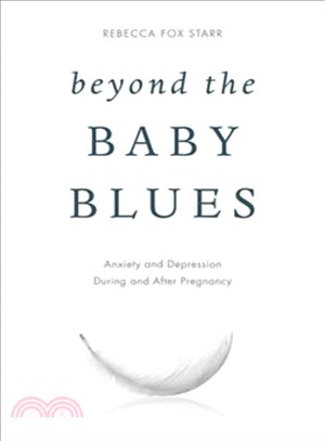 Beyond the Baby Blues ─ Anxiety and Depression During and After Pregnancy