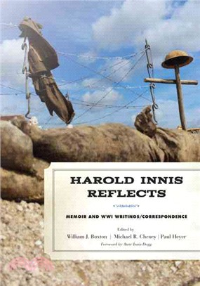 Harold Innis Reflects ─ Memoir and WWI Writings/Correspondence