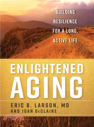 Enlightened Aging ─ Building Resilience for a Long, Active Life