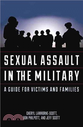 Sexual Assault in the Military ─ A Guide for Victims and Families