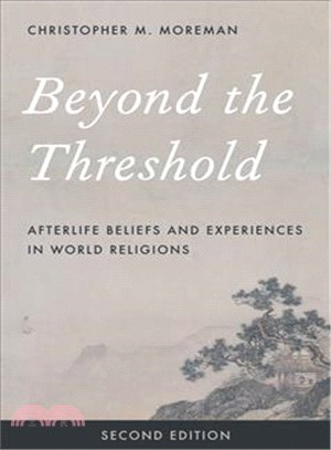 Beyond the Threshold ─ Afterlife Beliefs and Experiences in World Religions