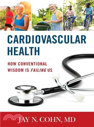 Cardiovascular Health ─ How Conventional Wisdom Is Failing Us