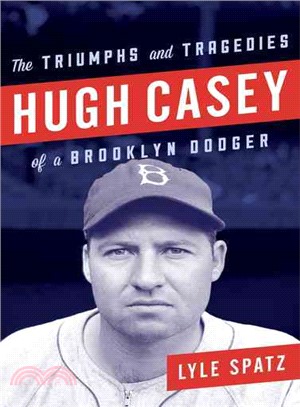 Hugh Casey ─ The Triumphs and Tragedies of a Brooklyn Dodger