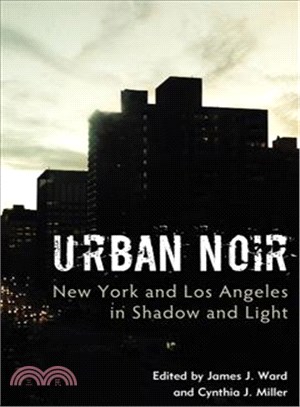Urban Noir ─ New York and Los Angeles in Shadow and Light