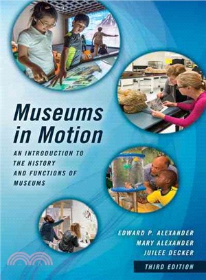 Museums in motion :an introduction to the history and functions of museums /