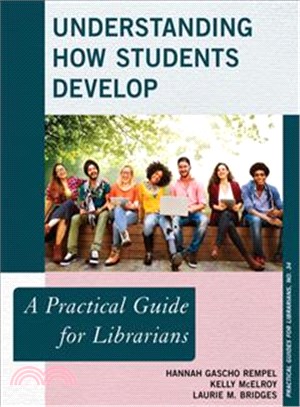 Understanding How Students Develop ─ A Practical Guide for Librarians