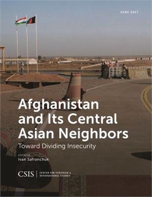 Afghanistan and Its Central Asian Neighbors ─ Toward Dividing Insecurity