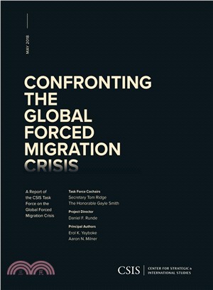 Confronting the Global Forced Migration Crisis ― A Report of the Csis Task Force on the Global Forced Migration Crisis