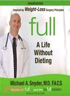 Full: A Life Without Dieting