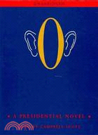 O: A Presidential Novel