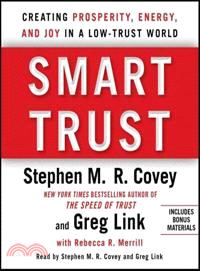 Smart Trust ─ Creating Prosperity, Energy, and Joy in a Low-trust World