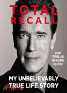 Total Recall ─ My Unbelievably True Life Story