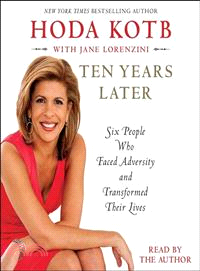 Ten Years Later—Six People Who Faced Adversity and Transformed Their Lives 