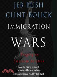 Immigration Wars—Forging an American Solution 