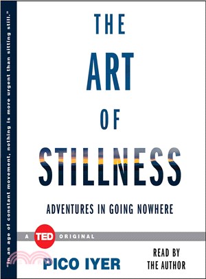 The Art of Stillness ─ Adventures in Going Nowhere